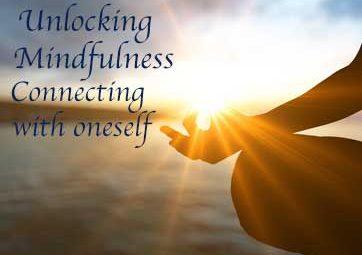 Unlocking Mindfulness : Connecting with oneself – A Learning Video Program