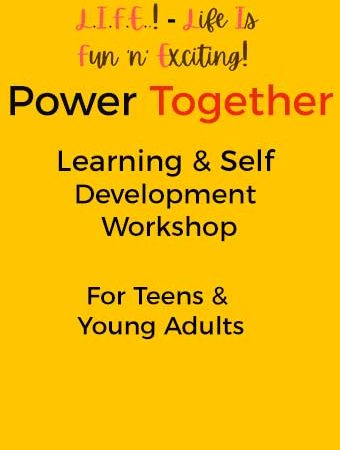 POWER TOGETHER – Teens & Young Adults; Self Development Workshop