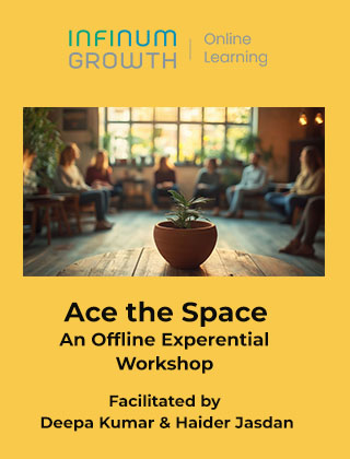 Ace the Space : Create meaningful spaces in Life – An Experiential Workshop